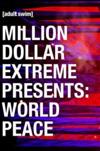 Caratula, cartel, poster o portada de Million Dollar Extreme presents: World Peace
