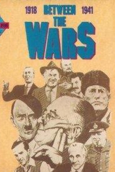 Cubierta de Between the Wars 1918-1941 (TV Series) (AKA The Road to World War II)