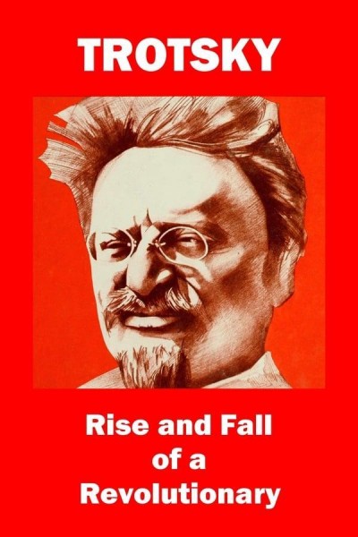 Cubierta de Trotsky: Rise and Fall of a Revolutionary