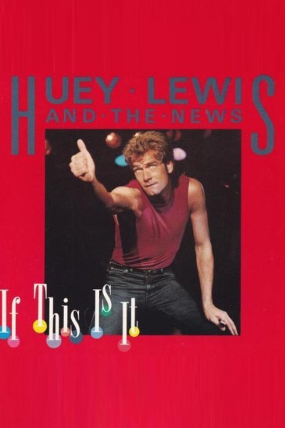 Cubierta de Huey Lewis And The News: If This Is It (Vídeo musical)