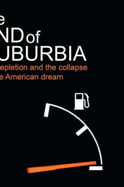 Cubierta de The End of Suburbia: Oil Depletion and the Collapse of the American Dream