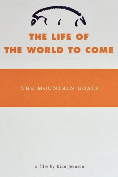 Cubierta de The Mountain Goats: The Life of the World to Come