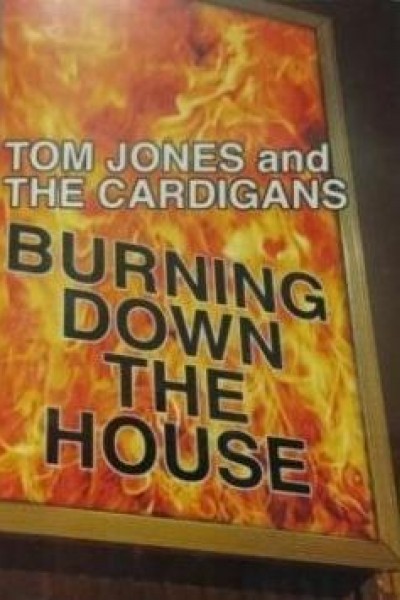 Cubierta de Tom Jones & The Cardigans: Burning Down the House (Vídeo musical)