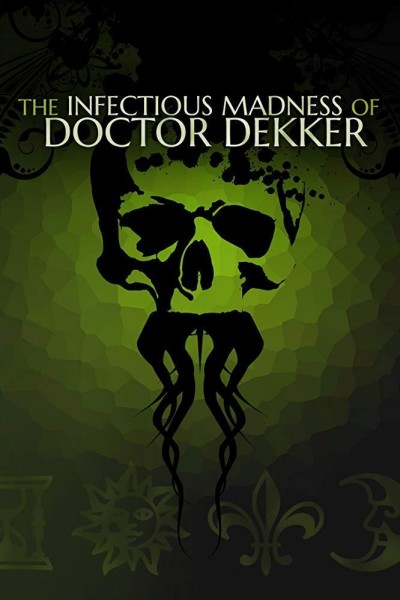 Cubierta de The Infectious Madness of Doctor Dekker
