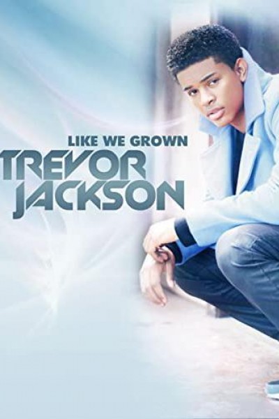Cubierta de Trevor Jackson: Like We Grown (Vídeo musical)