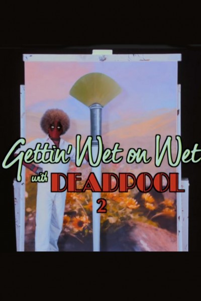 Caratula, cartel, poster o portada de Gettin\' Wet on Wet with Deadpool 2
