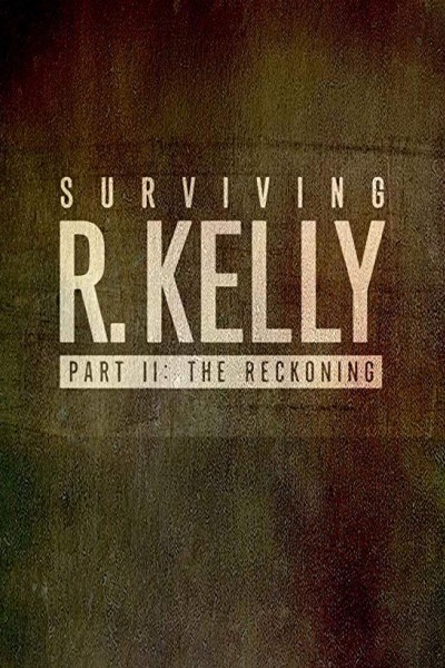 Caratula, cartel, poster o portada de Surviving R. Kelly Part II: The Reckoning