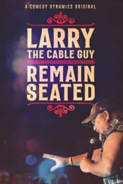 Caratula, cartel, poster o portada de Larry The Cable Guy: Remain Seated