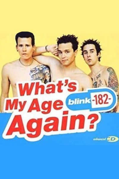Cubierta de Blink-182: What\'s My Age Again (Vídeo musical)