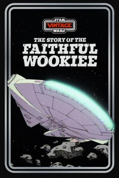 Caratula, cartel, poster o portada de Star Wars: La historia del wookie fiel