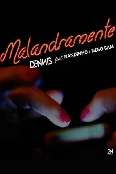 Cubierta de Dennis DJ Feat. MC\'s Nandinho & Nego Bam: Malandramente