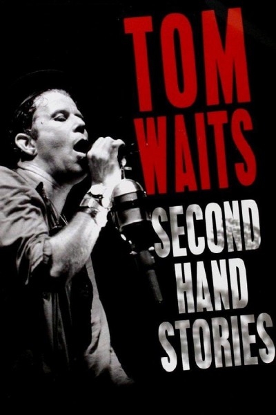 Cubierta de Tom Waits: Under Review 1983-2006. Second Hand Stories