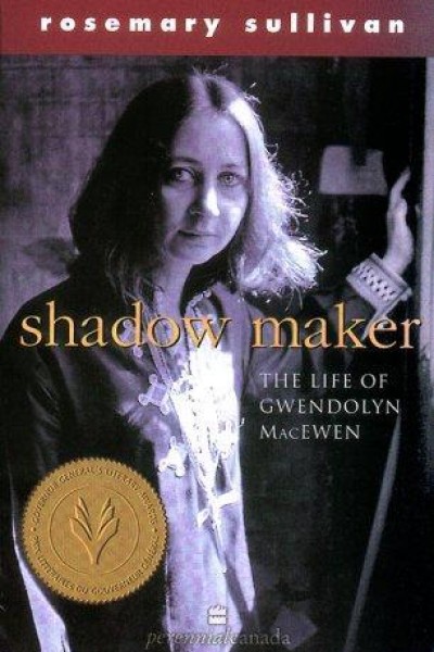 Cubierta de Shadow Maker: The Life and Times of Gwendolyn Macewen