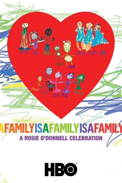 Cubierta de A Family Is a Family Is a Family: A Rosie O\'Donnell Celebration