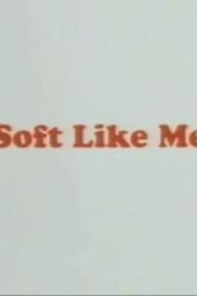 Caratula, cartel, poster o portada de Soft Like Me