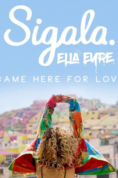 Cubierta de Sigala Feat. Ella Eyre: Came Here for Love (Vídeo musical)