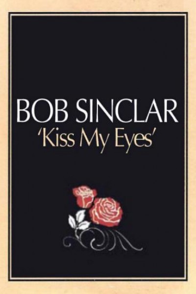 Cubierta de Bob Sinclar: Kiss My Eyes (Vídeo musical)