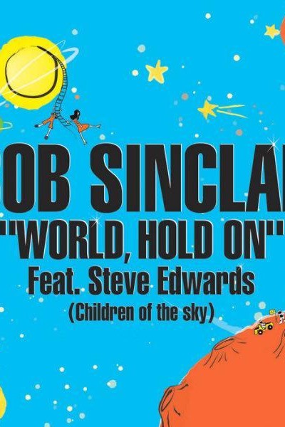 Cubierta de Bob Sinclar feat. Steve Edwards: World, Hold on (Vídeo musical)