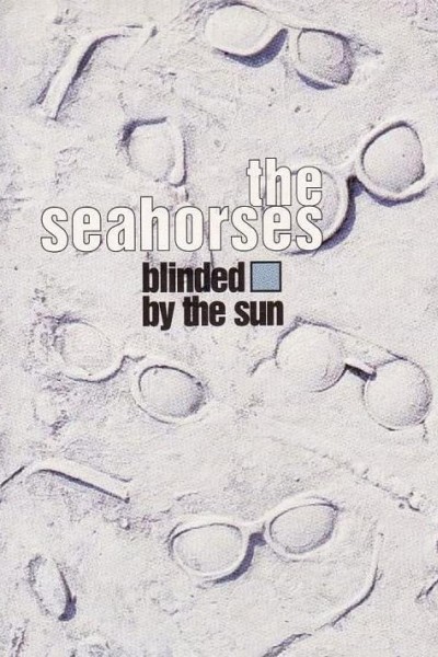 Cubierta de The Seahorses: Blinded by the Sun (Vídeo musical)