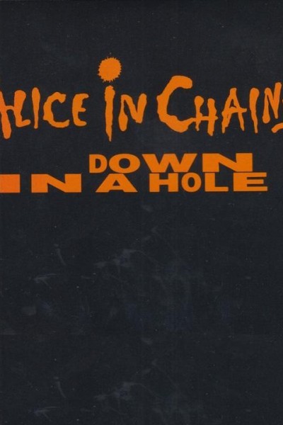 Cubierta de Alice in Chains: Down in a Hole (Vídeo musical)