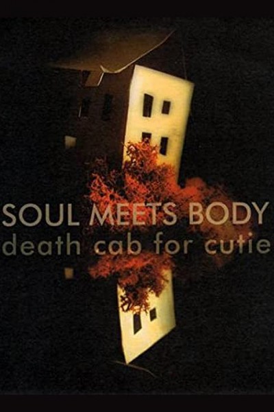 Cubierta de Death Cab for Cutie: Soul Meets Body (Vídeo musical)