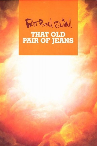 Cubierta de Fatboy Slim: That Old Pair of Jeans (Vídeo musical)