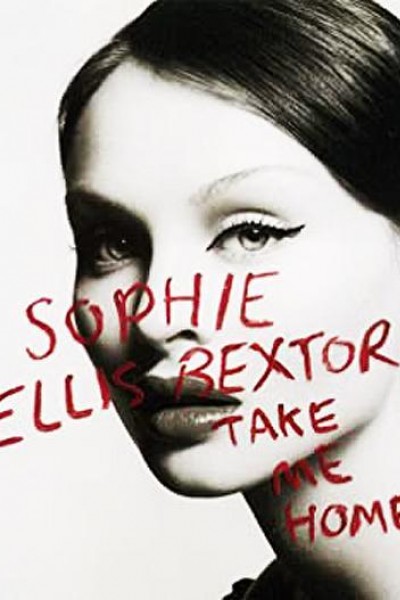 Cubierta de Sophie Ellis-Bextor: Take Me Home (Vídeo musical)