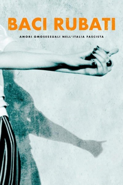 Caratula, cartel, poster o portada de Stolen Kisses: Homosexual Love in Fascist Italy