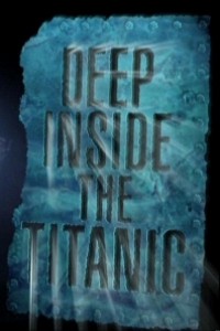 Cubierta de Dentro del Titanic: El misterio de las profundidades