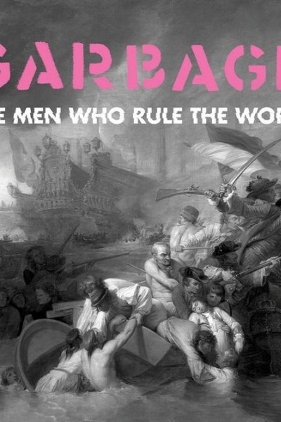 Cubierta de Garbage: The Men Who Rule The World