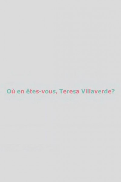 Caratula, cartel, poster o portada de Où en êtes-vous, Teresa Villaverde?
