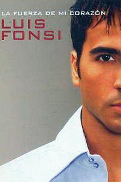 Cubierta de Luis Fonsi: La fuerza de mi corazón (Vídeo musical)