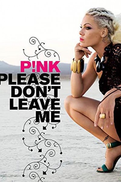Cubierta de P!Nk: Please Don\'t Leave Me (Vídeo musical)