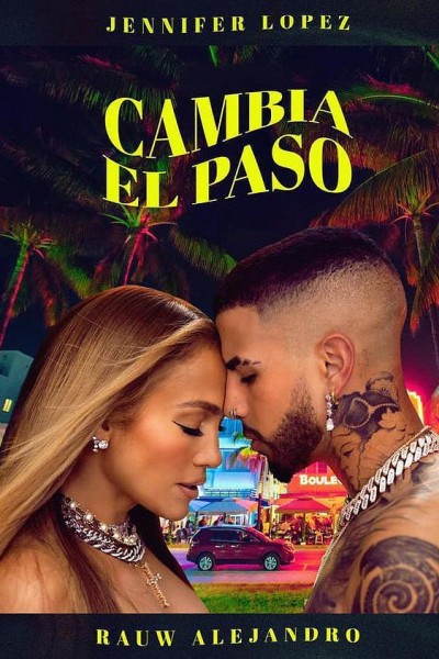 Cubierta de Jennifer Lopez & Rauw Alejandro: Cambia el paso (Vídeo musical)