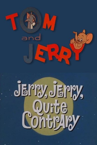 Caratula, cartel, poster o portada de Tom y Jerry: Jerry, Jerry, Quite Contrary