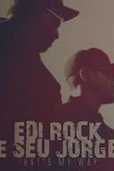 Cubierta de Edi Rock Feat. Seu Jorge: That\'s My Way (Vídeo musical)