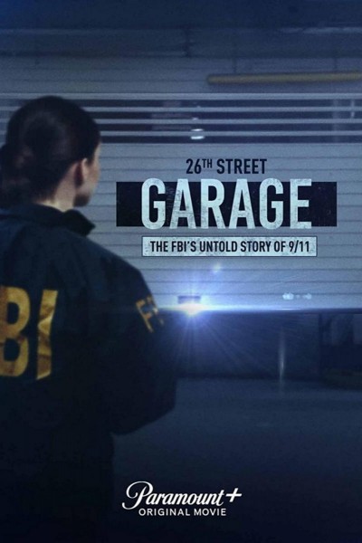 Caratula, cartel, poster o portada de The 26th Street Garage: The FBI\'s Untold Story of 9/11