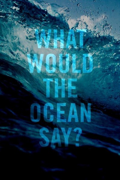 Cubierta de What Would the Ocean Say?