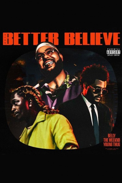 Caratula, cartel, poster o portada de Belly & The Weeknd & Young Thug: Better Believe (Vídeo musical)