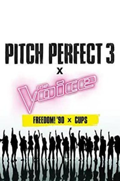 Cubierta de Pitch Perfect 3 & The Voice: Freedom\' 90! & Cups (Vídeo musical)