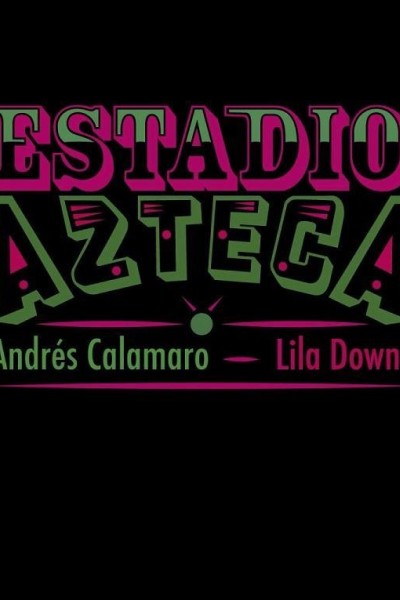 Cubierta de Andrés Calamaro, Lila Downs: Estadio Azteca (Vídeo musical)