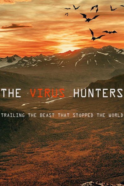 Cubierta de The Virus Hunters: Trailing the Beast that Stopped the World