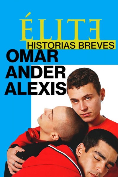 Caratula, cartel, poster o portada de Élite: Historias breves. Omar, Ander, Alexis