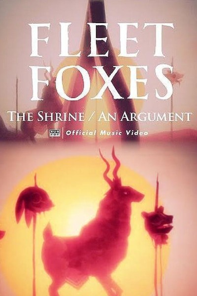 Cubierta de Fleet Foxes: The Shrine / An Argument (Vídeo musical)