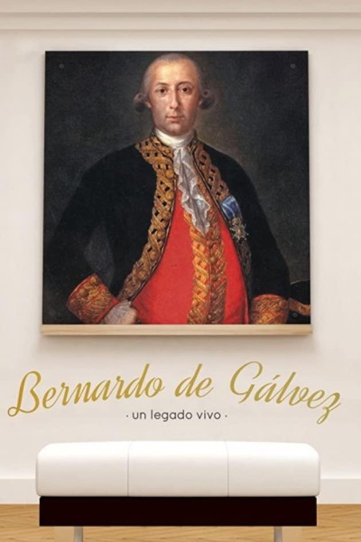 Caratula, cartel, poster o portada de Bernardo de Gálvez, un legado vivo