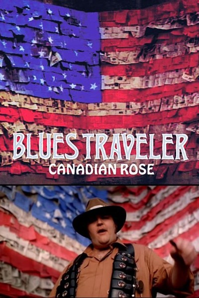 Cubierta de Blues Traveler: Canadian Rose (Vídeo musical)