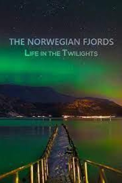 Caratula, cartel, poster o portada de The Norwegian Fjords: Life in the Twilights