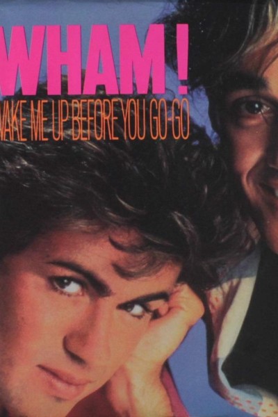 Cubierta de Wham!: Wake Me Up Before You Go-Go (Vídeo musical)