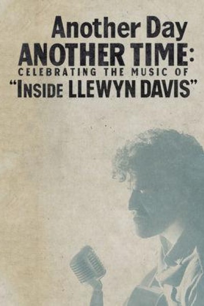 Caratula, cartel, poster o portada de Another Day, Another Time: Celebrating the Music of Inside Llewyn Davis