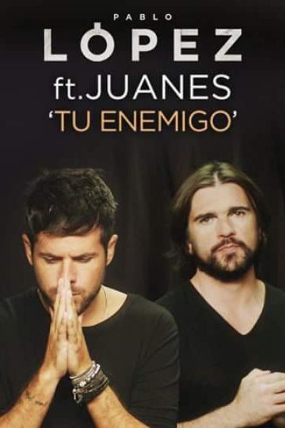 Cubierta de Pablo López & Juanes: Tu enemigo (Vídeo musical)